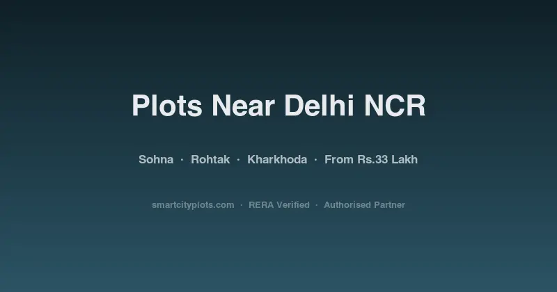 Best Plots Under 50 Lakh Near Delhi NCR in 2026 — Sohna, Rohtak & Kharkhoda Buyer's Guide