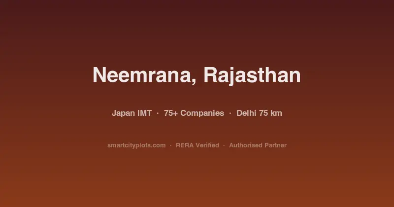 Neemrana Japan IMT — Why 75+ Japanese Companies Changed the Real Estate Story