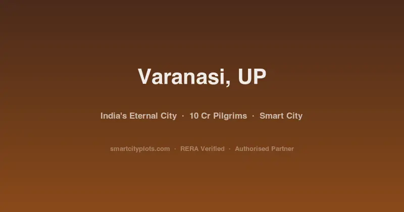 Varanasi / Kashi Plot Investment 2026 — Why India's Eternal City Is a Serious Real Estate Play